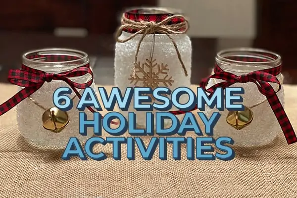 holidayactivitiesmain - 6 Awesome Holiday Activities for Kids